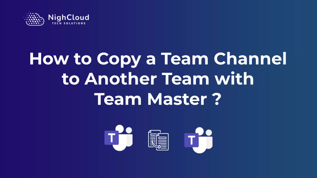 how to copy a team channel to another team